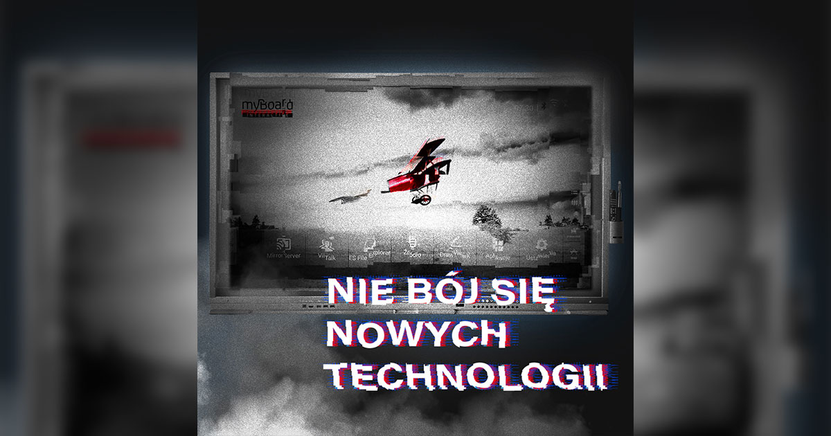 Nie bój się nowych technologii!