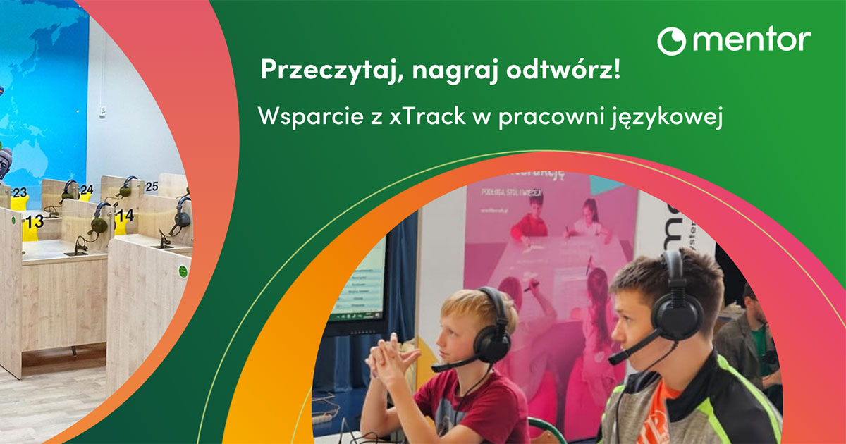 Przeczytaj, nagraj, odtwórz! Wsparcie z xTrack w pracowni językowej 